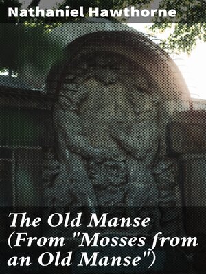 cover image of The Old Manse (From "Mosses from an Old Manse")